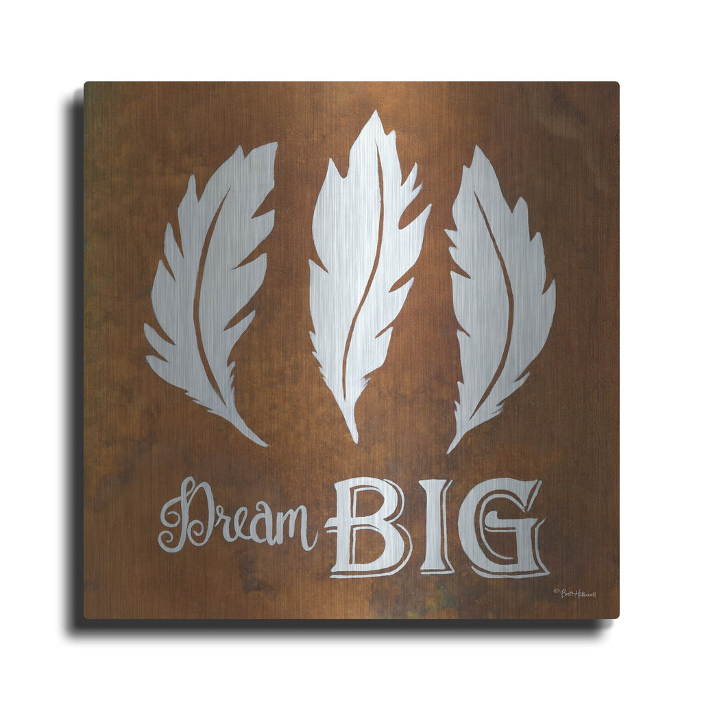 'Dream Big' by Britt Hallowell – Metal Wall Art