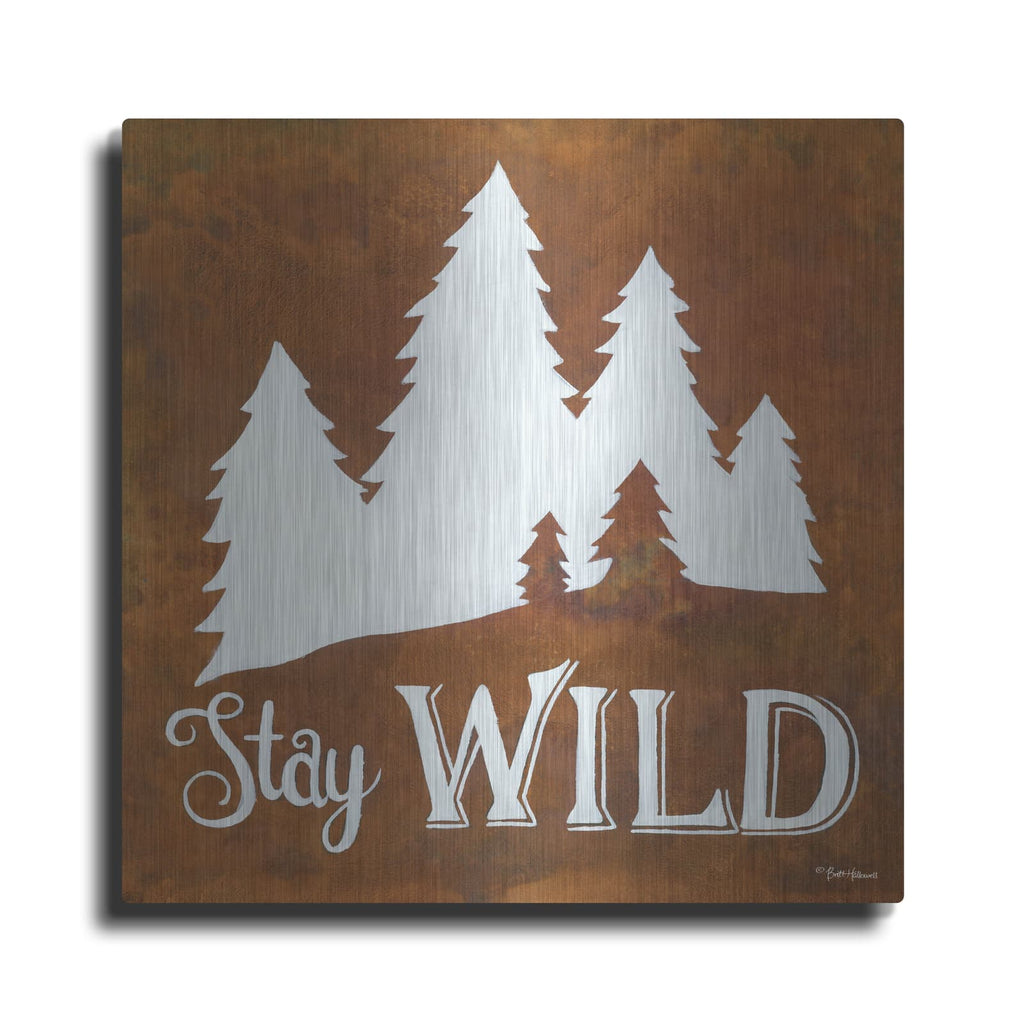 'Stay Wild' by Britt Hallowell – Metal Wall Art