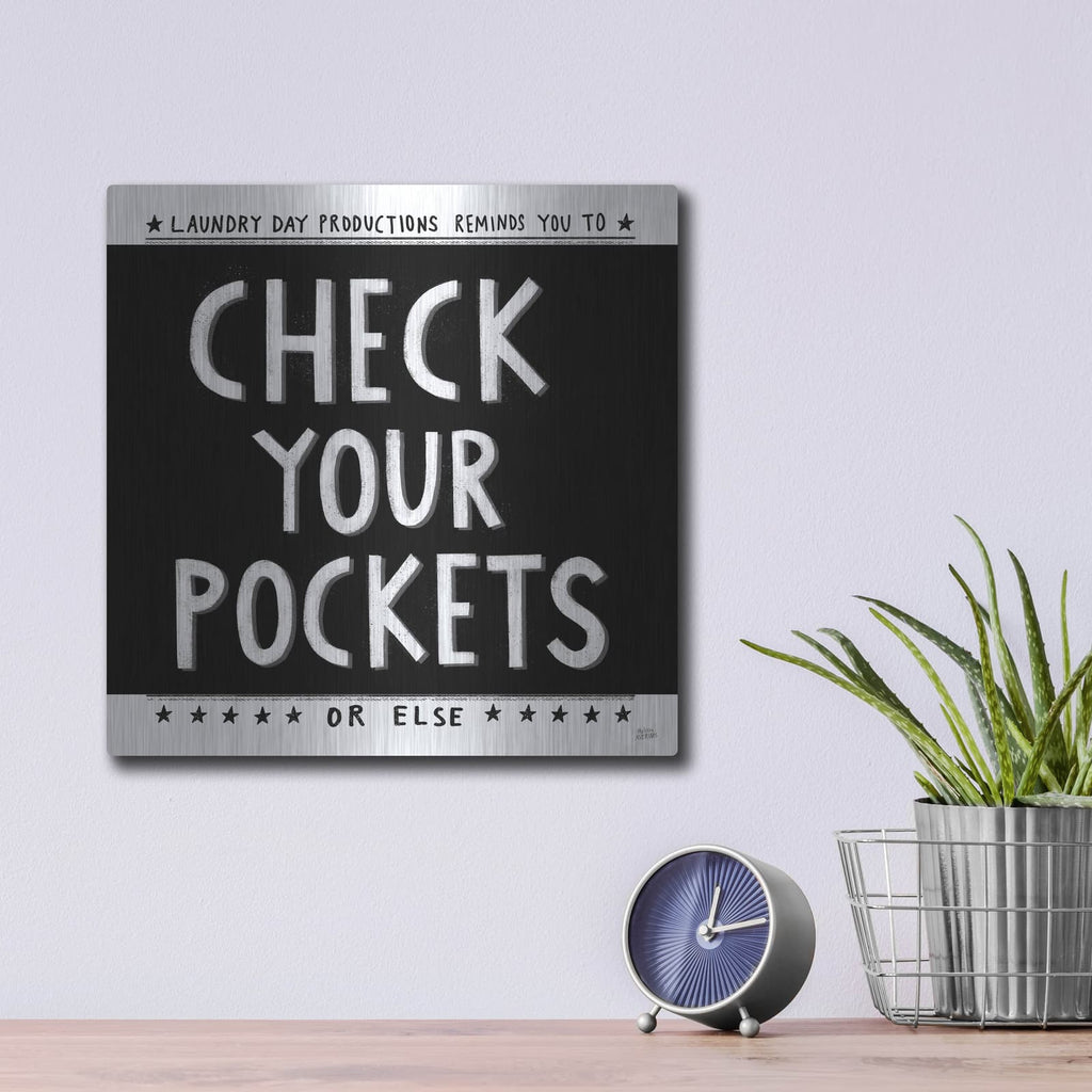 'Check Your Pockets' by Melissa Averinos – Metal Wall Art, 12x12 room view