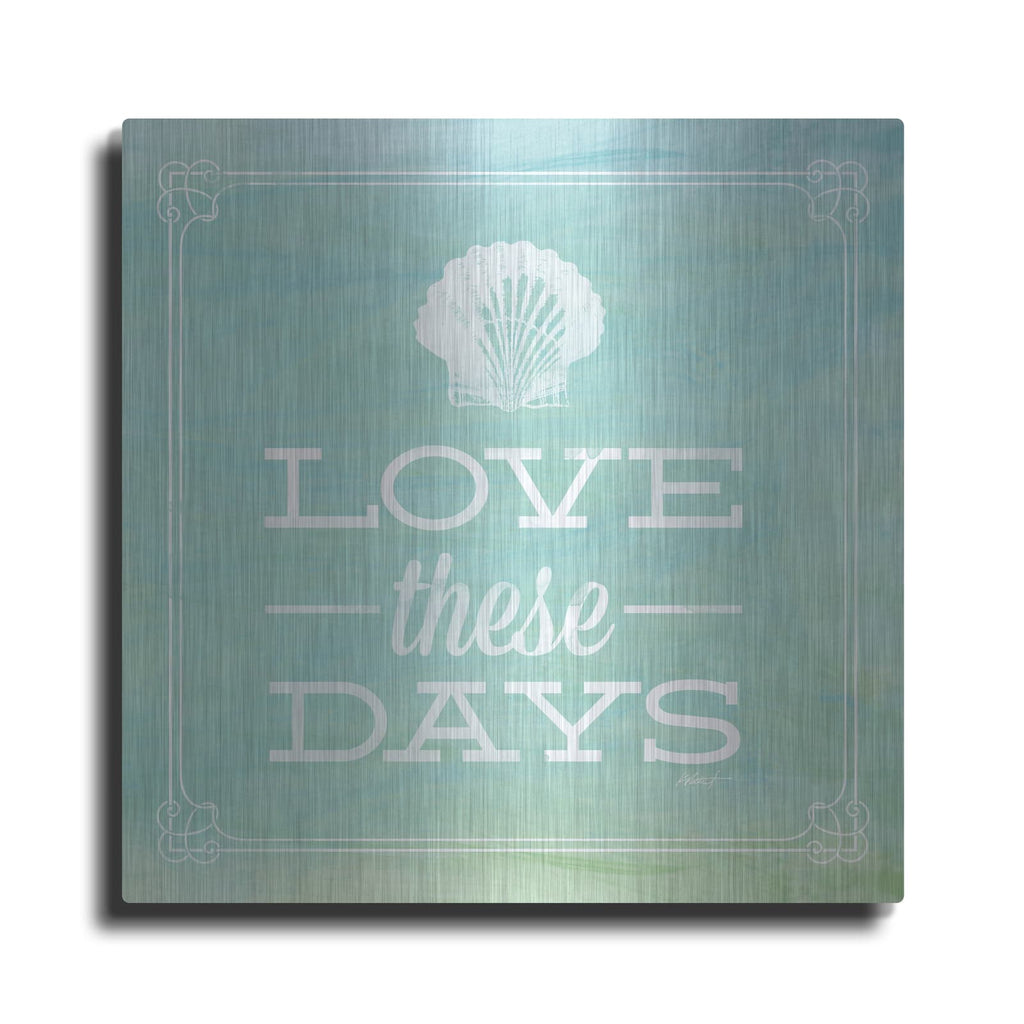 'Love These Days' by Katie Pertiet – Metal Wall Art