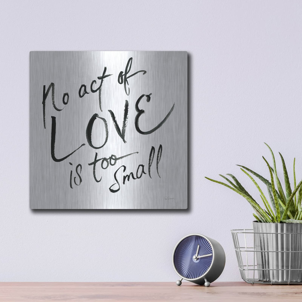 'No Act Too Small' by Sue Schlabach – Metal Wall Art, 12x12 room view