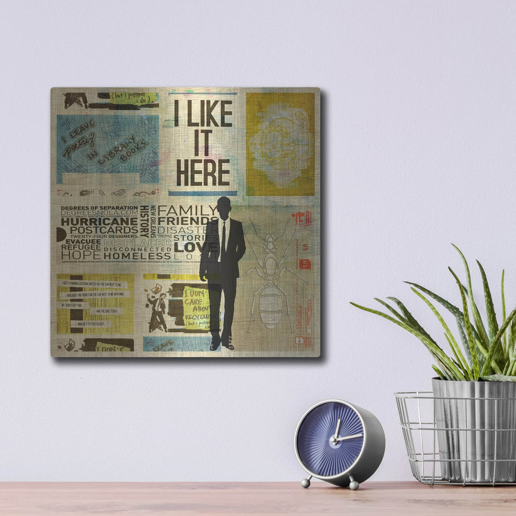 'I LIKE IT HERE' by DB Waterman – Metal Wall Art, 12x12 room view