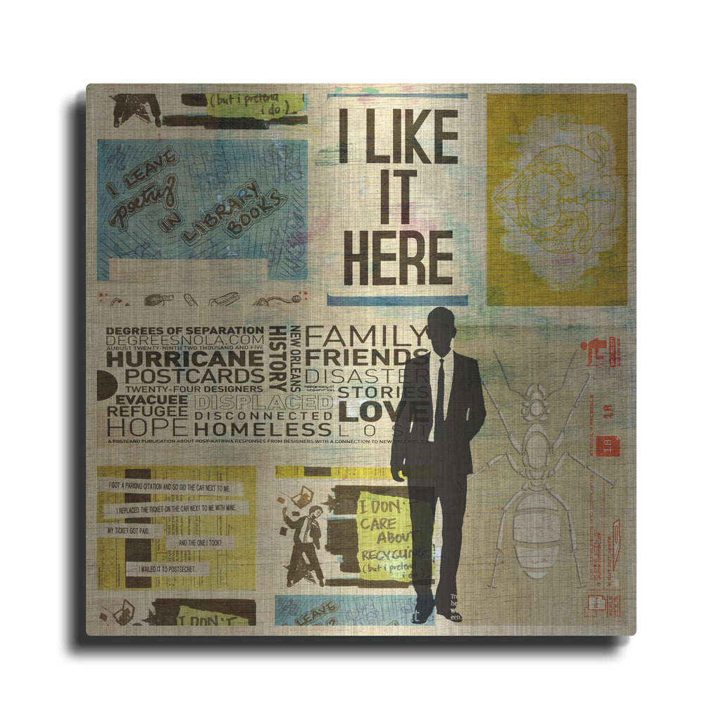 'I LIKE IT HERE' by DB Waterman – Metal Wall Art