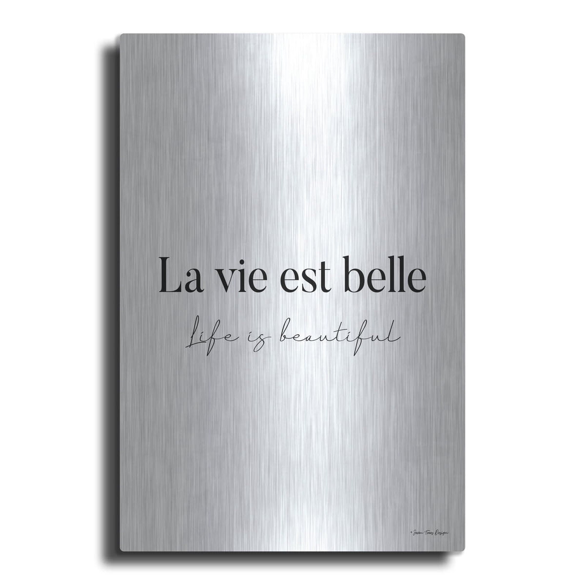'Life Is Beautiful In French' by Seven Trees Design – Metal Wall Art