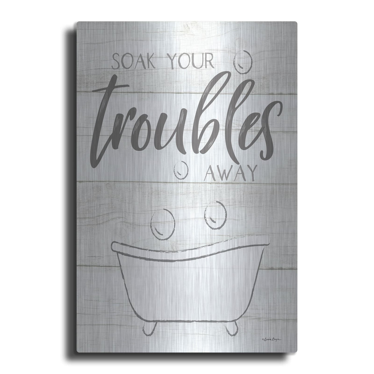 'Soak Your Troubles Away' by Susie Boyer – Metal Wall Art