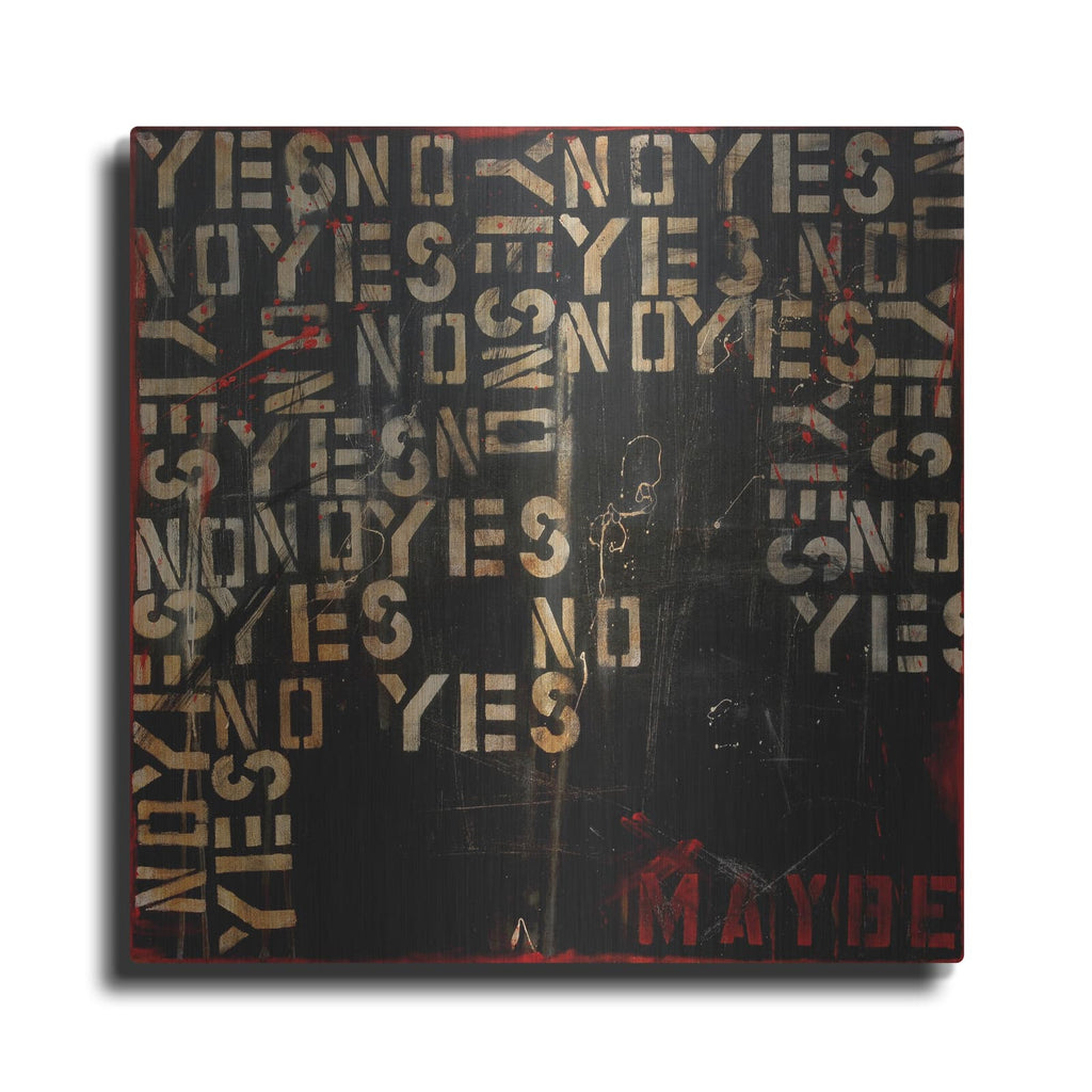 'Yes, No, Maybe' by Erin Ashley – Metal Wall Art