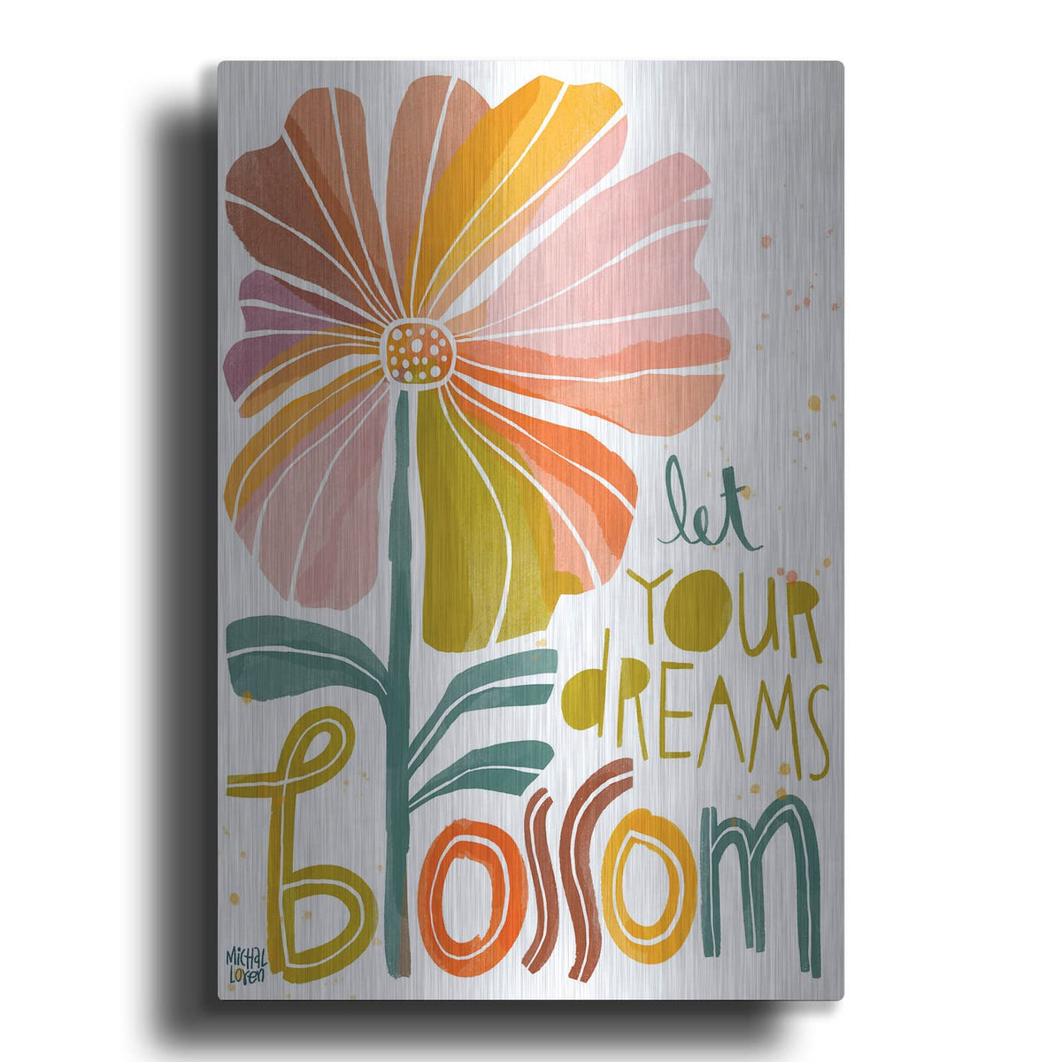 'Let Your Dreams Blossom' by Michal Loren Art – Metal Wall Art