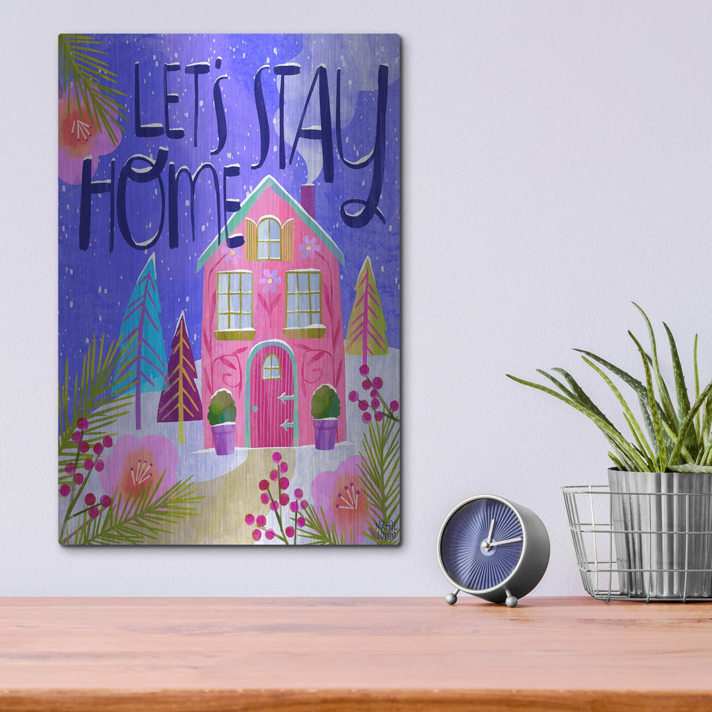 'Let's Stay Home' by Michal Loren Art – Metal Wall Art, 12x16 room view