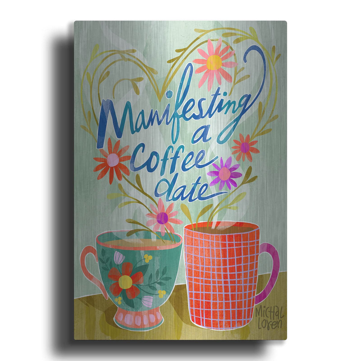 'Manifesting A Coffee Date' by Michal Loren Art – Metal Wall Art
