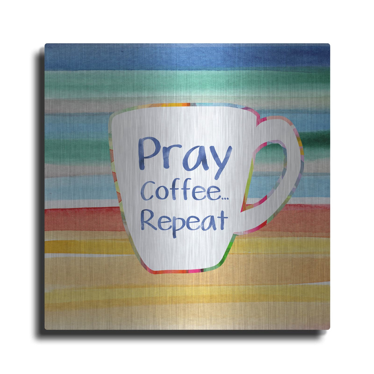 'Pray, Coffee, Repeat' by Linda Woods – Metal Wall Art