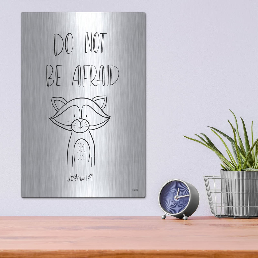 'Do Not Be Afraid' by Imperfect Dust – Metal Wall Art, 12x16 room view