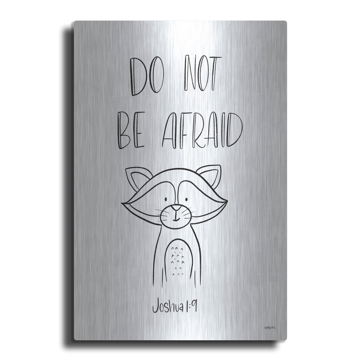 'Do Not Be Afraid' by Imperfect Dust – Metal Wall Art