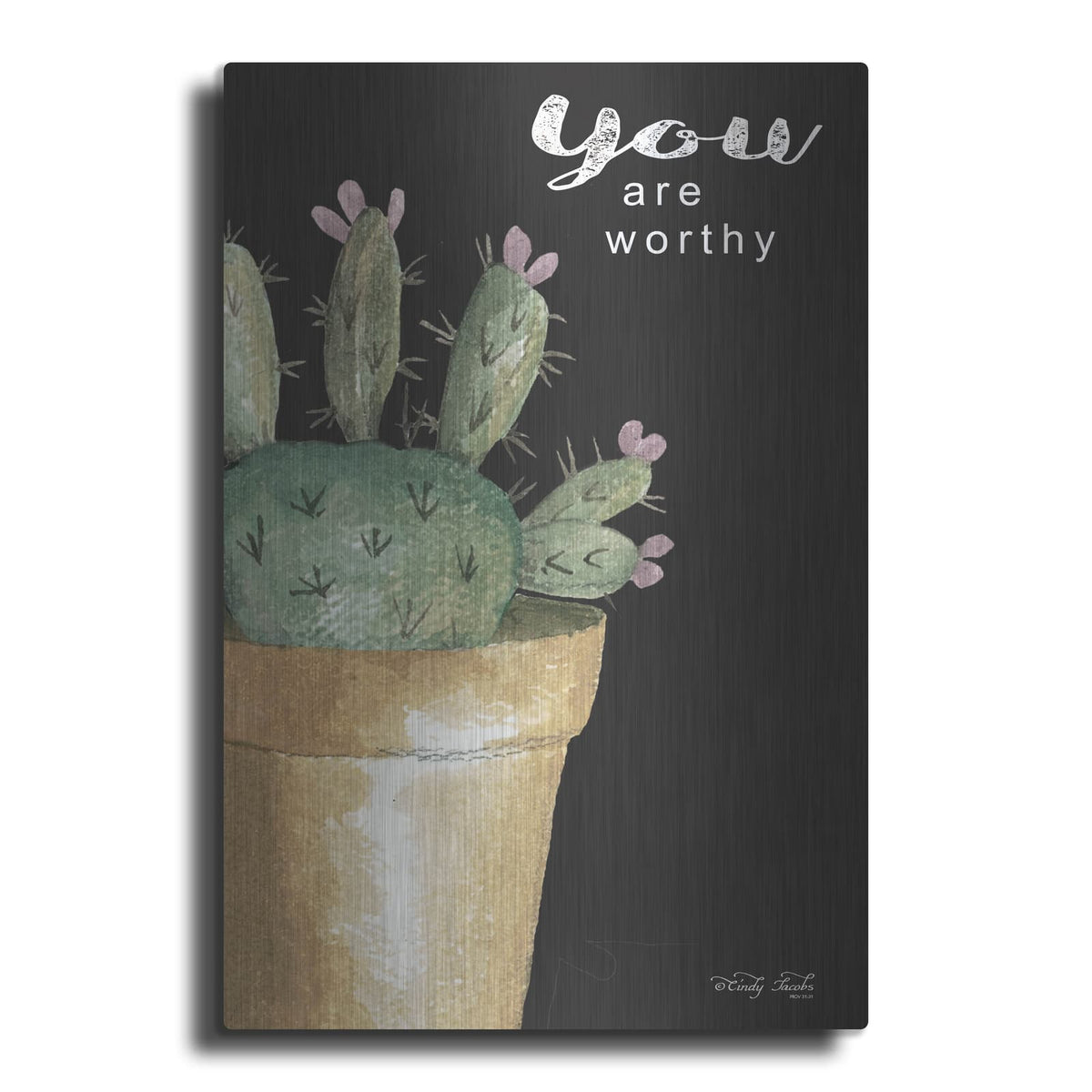 'You Are Worthy Cactus' by Cindy Jacobs – Metal Wall Art
