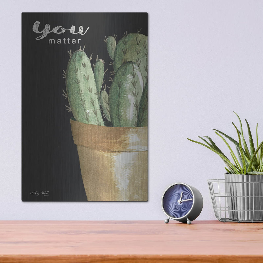 'You Matter Cactus' by Cindy Jacobs – Metal Wall Art, 12x16 room view