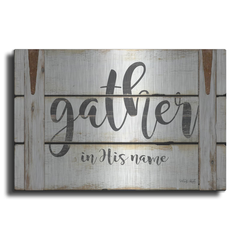 'Gather in His Name' by Cindy Jacobs – Metal Wall Art