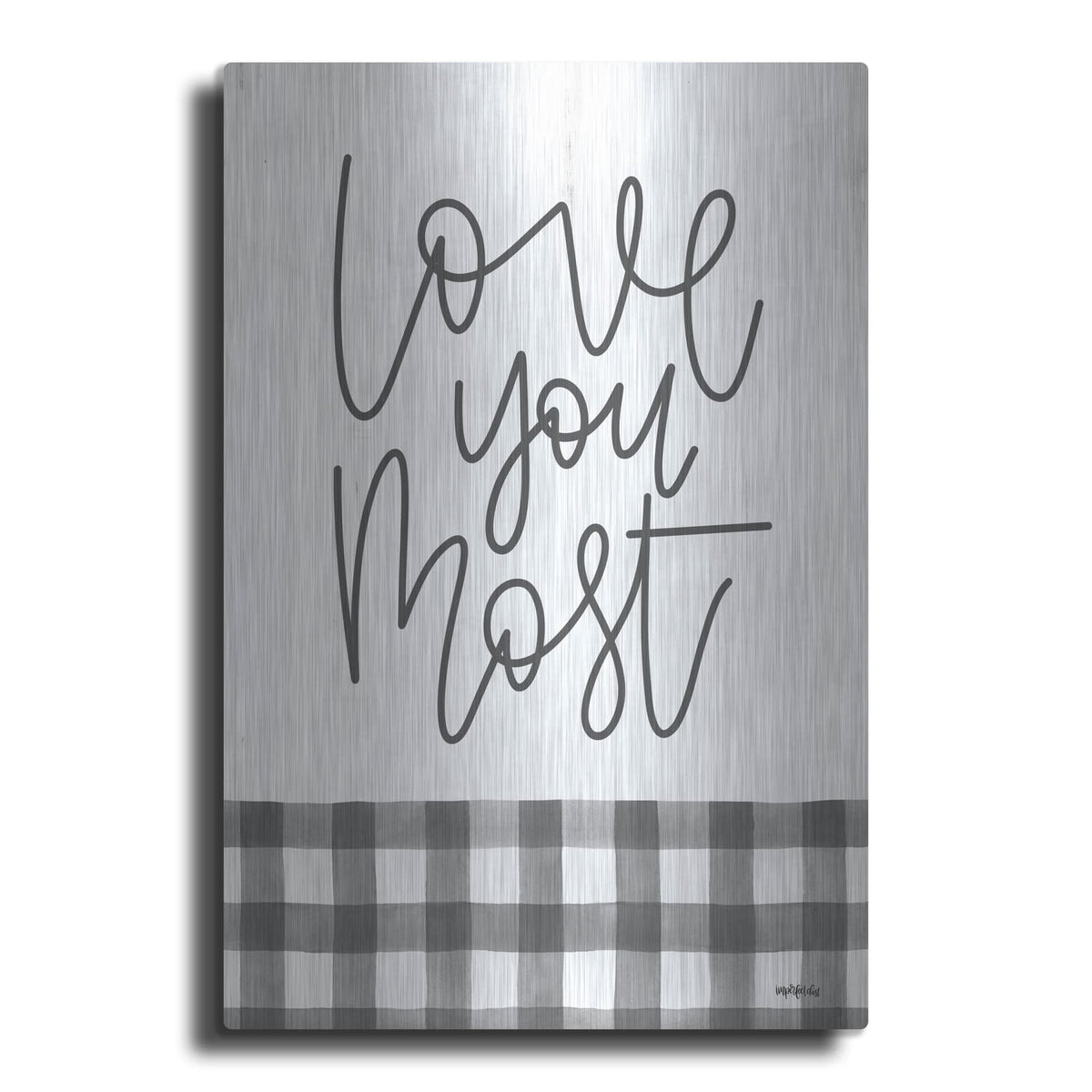 'Love You Most' by Imperfect Dust – Metal Wall Art
