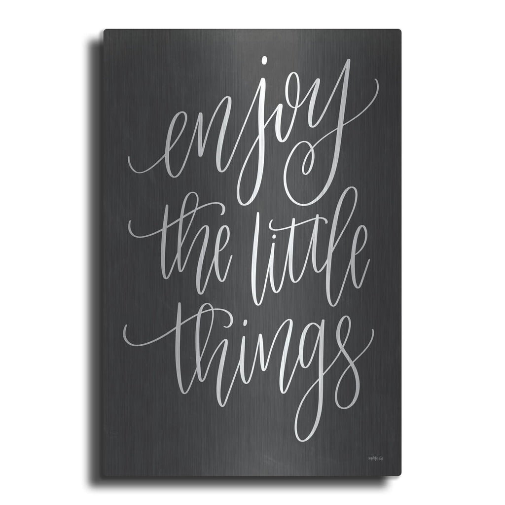 'Enjoy the Little Things' by Imperfect Dust – Metal Wall Art