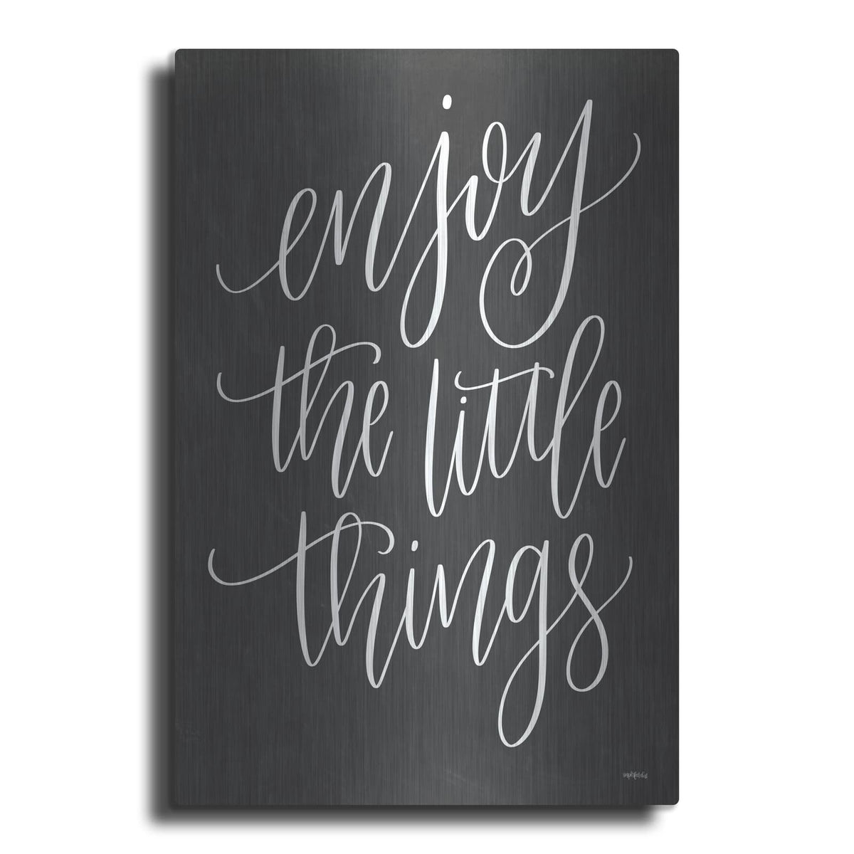 'Enjoy the Little Things' by Imperfect Dust – Metal Wall Art