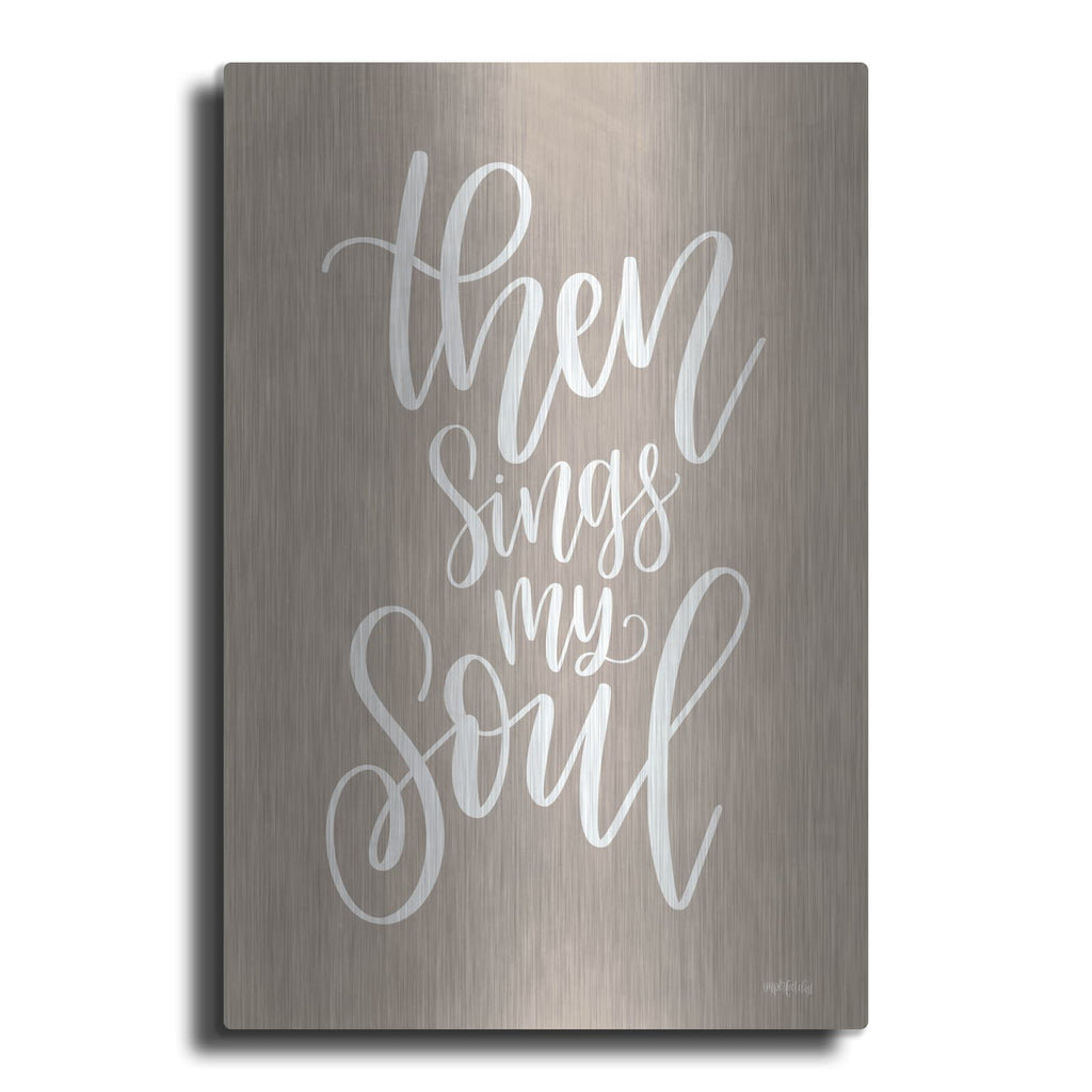'Then Sings My Soul' by Imperfect Dust – Metal Wall Art