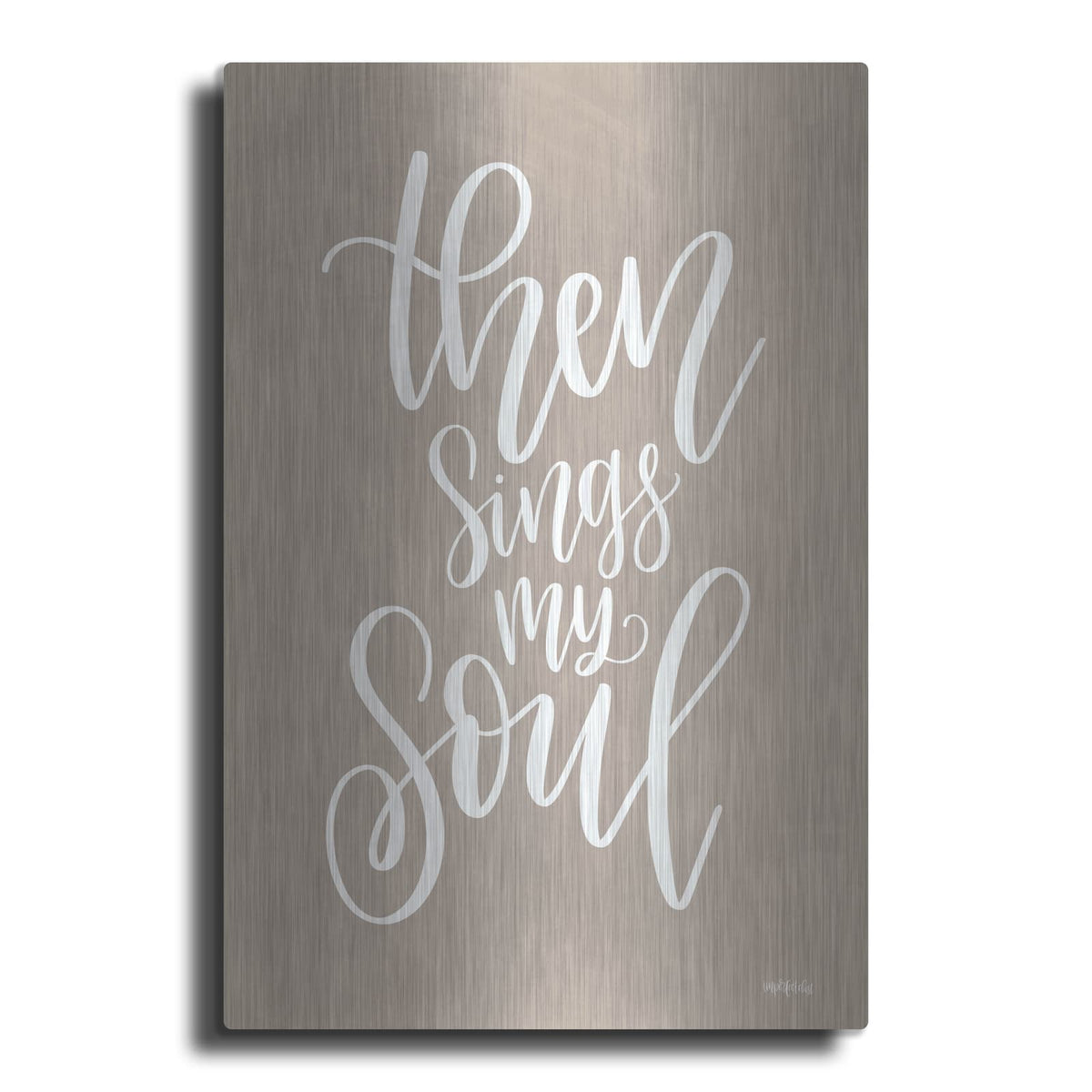 'Then Sings My Soul' by Imperfect Dust – Metal Wall Art