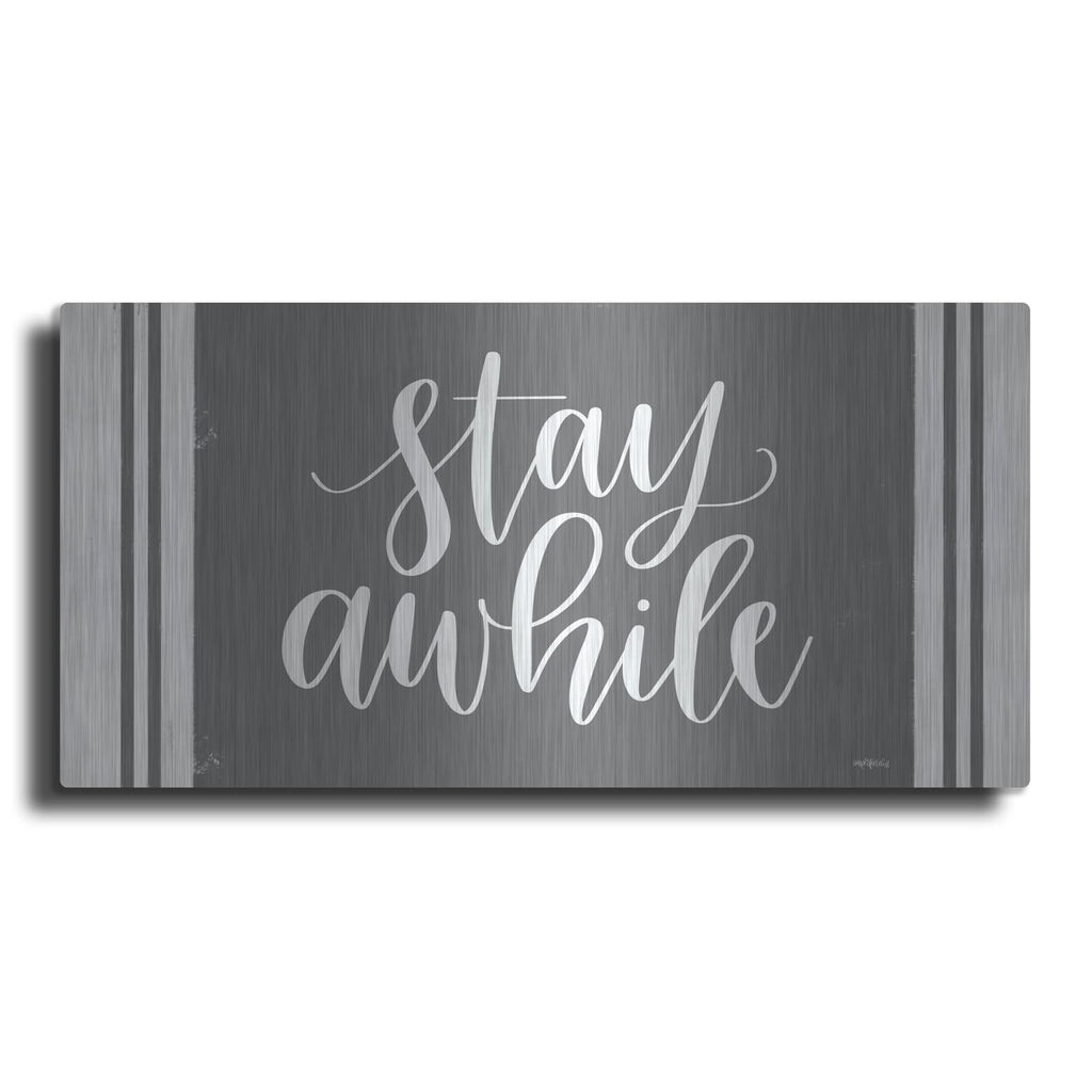 'Stay Awhile Calligraphy' by Imperfect Dust – Metal Wall Art