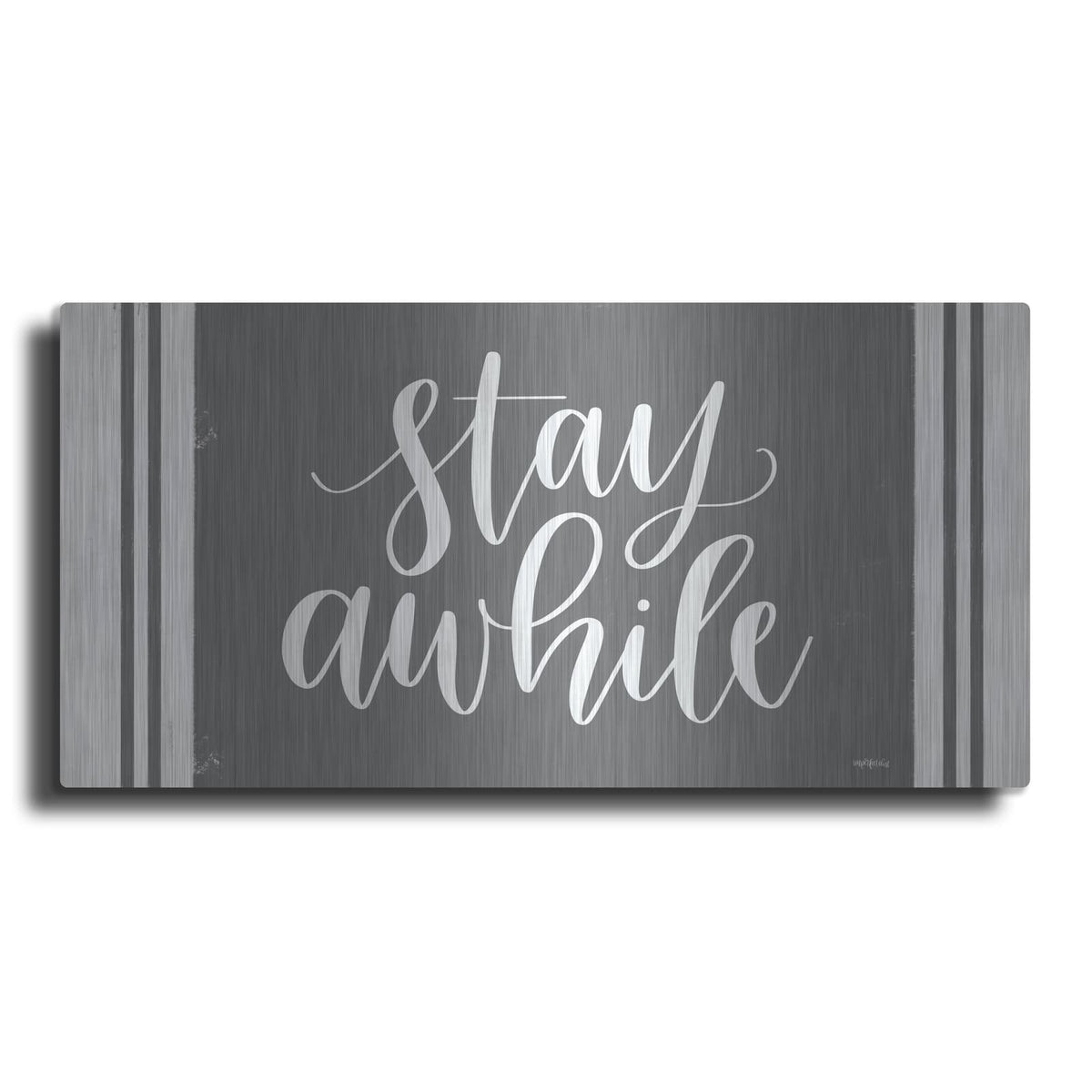 'Stay Awhile Calligraphy' by Imperfect Dust – Metal Wall Art