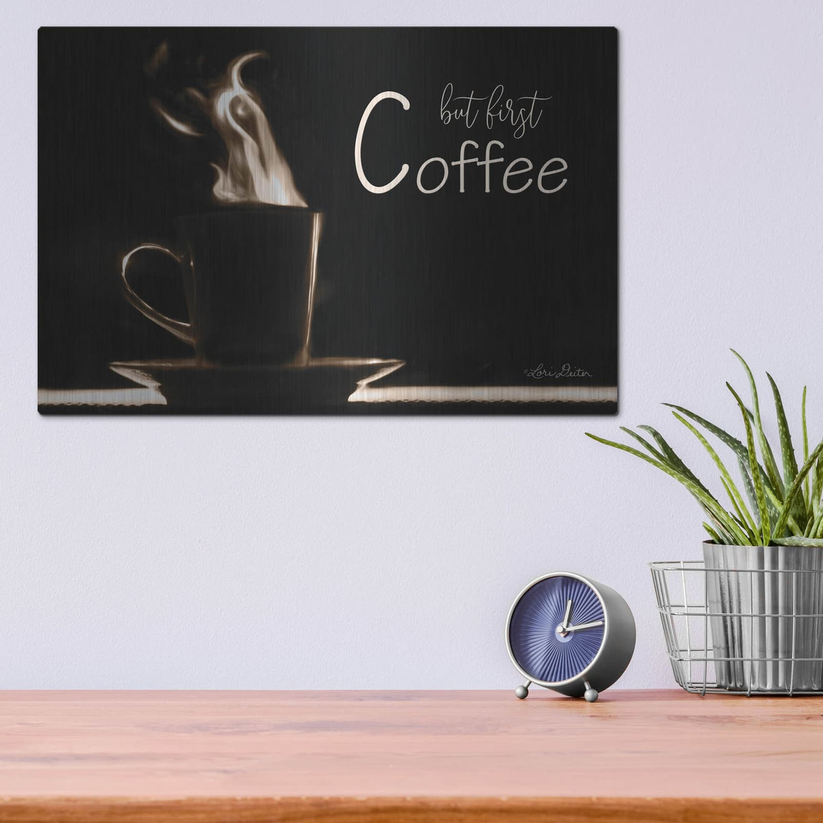 'But First Coffee' by Lori Deiter – Metal Wall Art, 16x12 room view