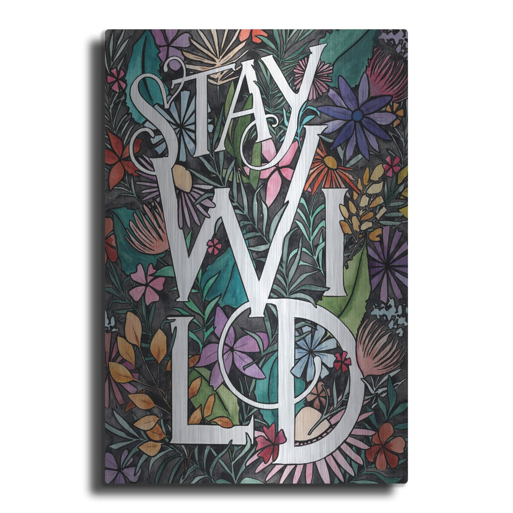 'Stay Wild' by Rachel Nieman – Metal Wall Art