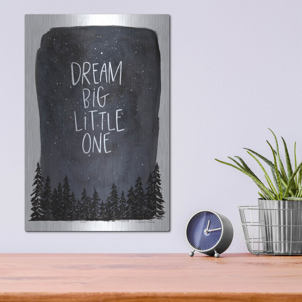 'Dream Big Little One' by Rachel Nieman – Metal Wall Art, 12x16 room view