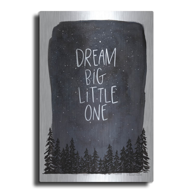 'Dream Big Little One' by Rachel Nieman – Metal Wall Art