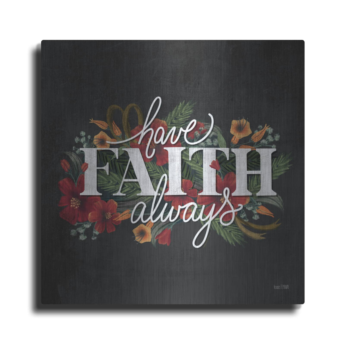 'Have Faith' by House Fenway – Metal Wall Art