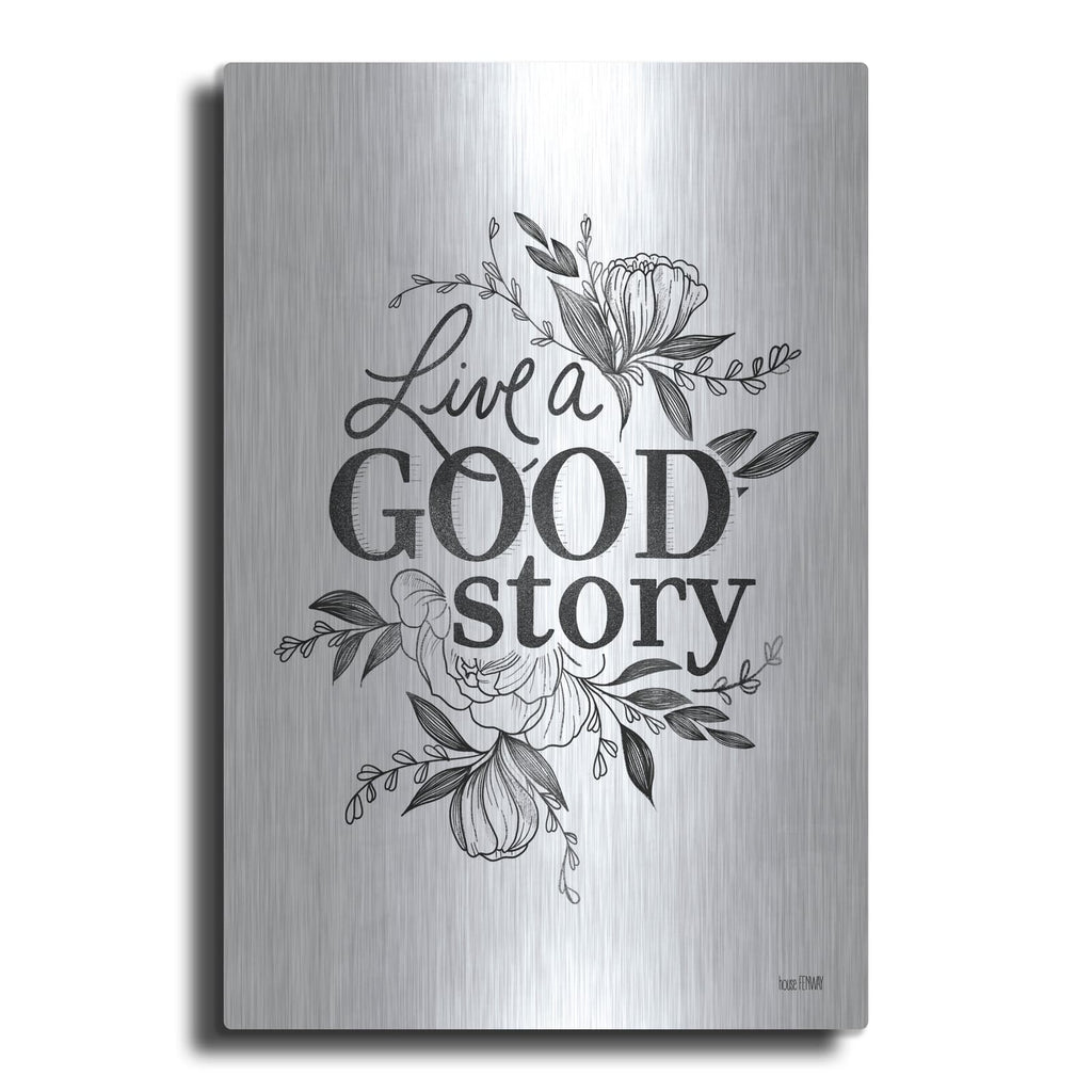'Live a Good Story' by House Fenway – Metal Wall Art