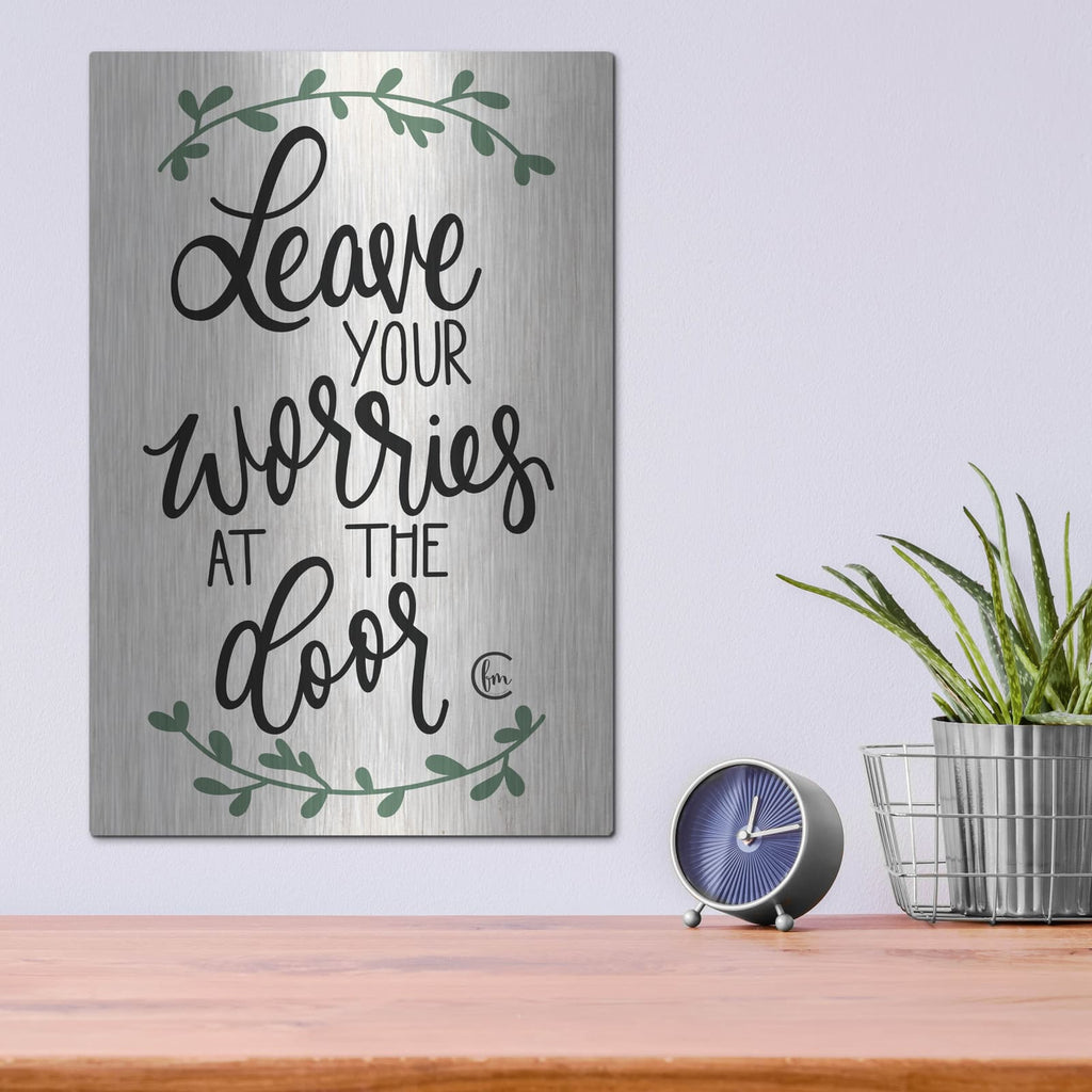 'Leave Your Worries at the Door' by Fearfully Made – Metal Wall Art, 12x16 room view