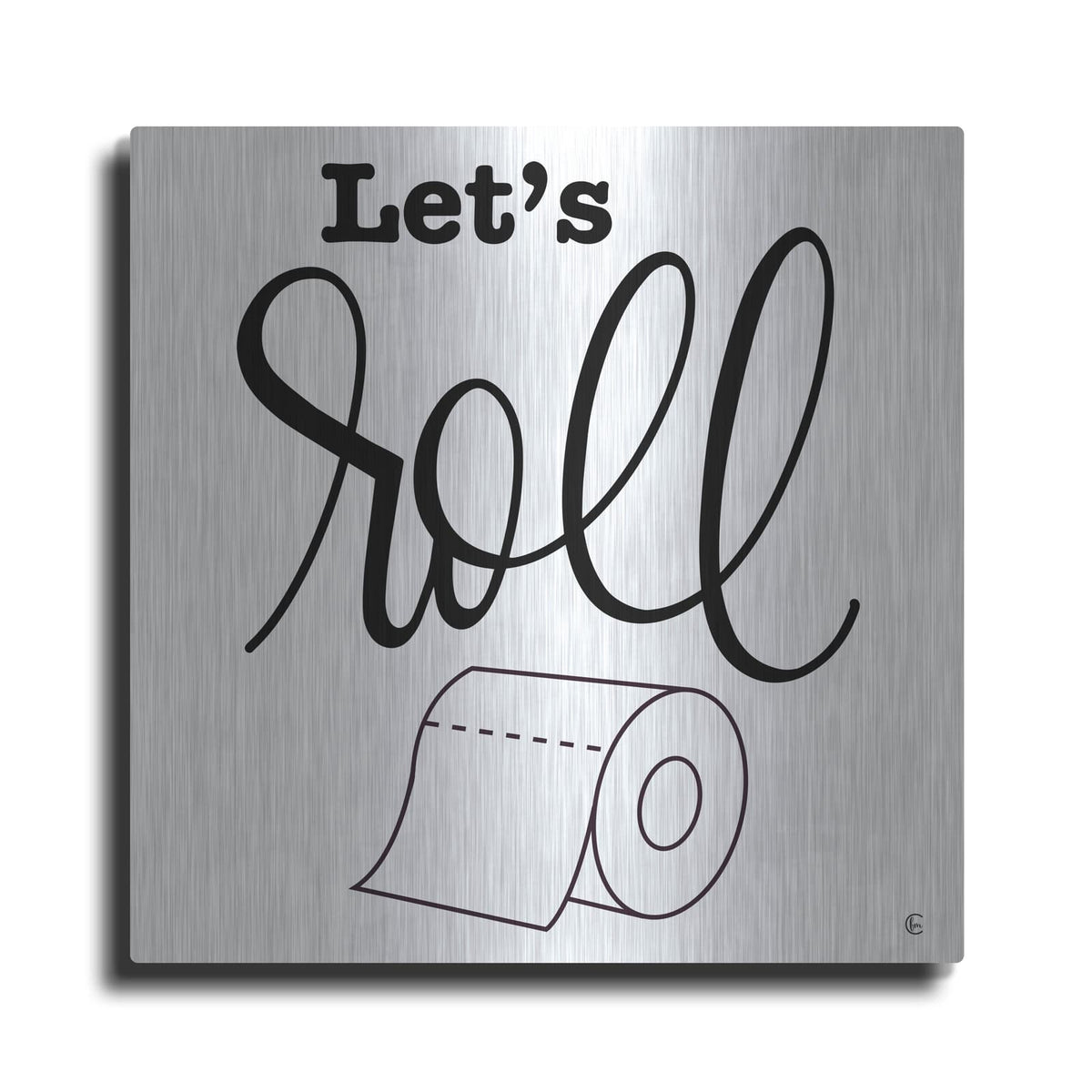 'Let's Roll' by Fearfully Made – Metal Wall Art