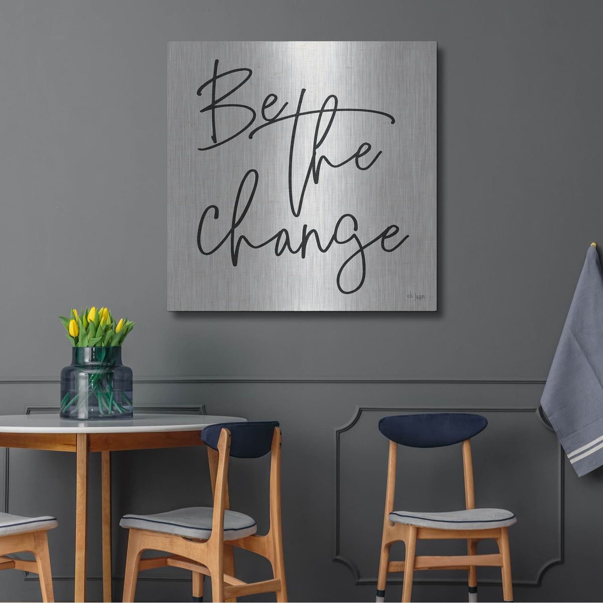 'Be the Change' by Jaxn Blvd – Metal Wall Art, 36x36 room view