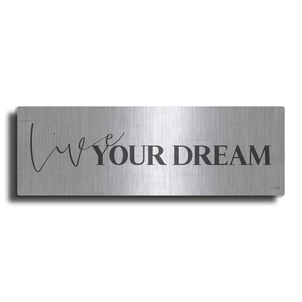 'Live Your Dream' by Jaxn Blvd – Metal Wall Art
