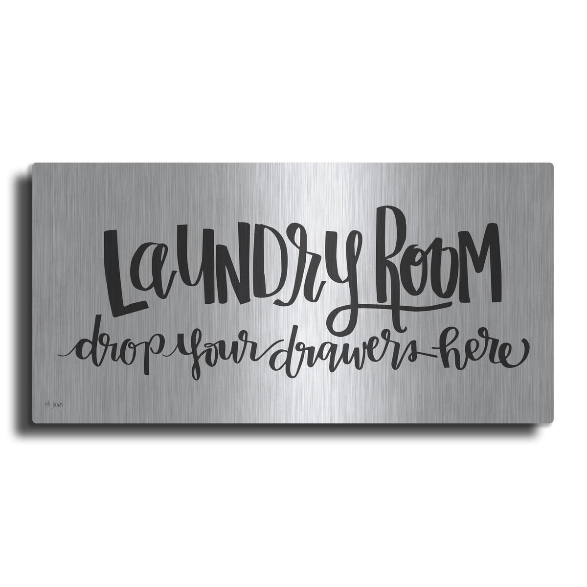 'Laundry Room Drop Your Drawers' by Jaxn Blvd – Metal Wall Art