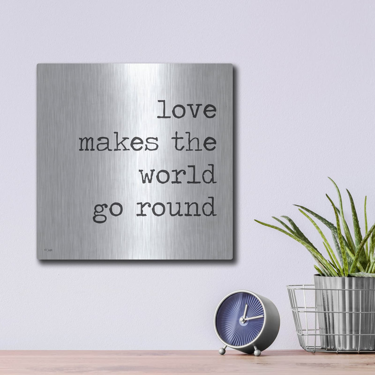 'Love Makes the World Go Round' by Jaxn Blvd – Metal Wall Art, 12x12 room view