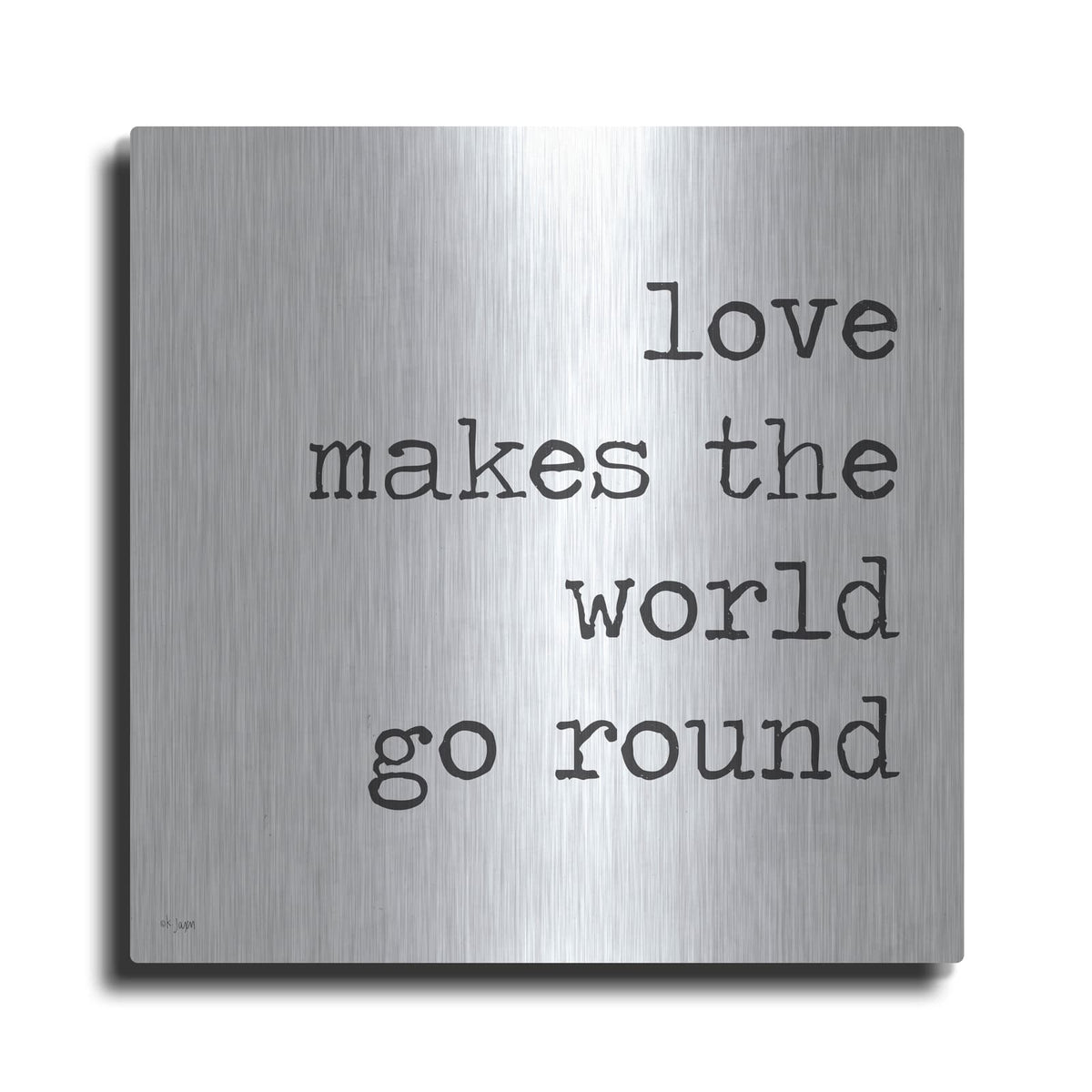 'Love Makes the World Go Round' by Jaxn Blvd – Metal Wall Art