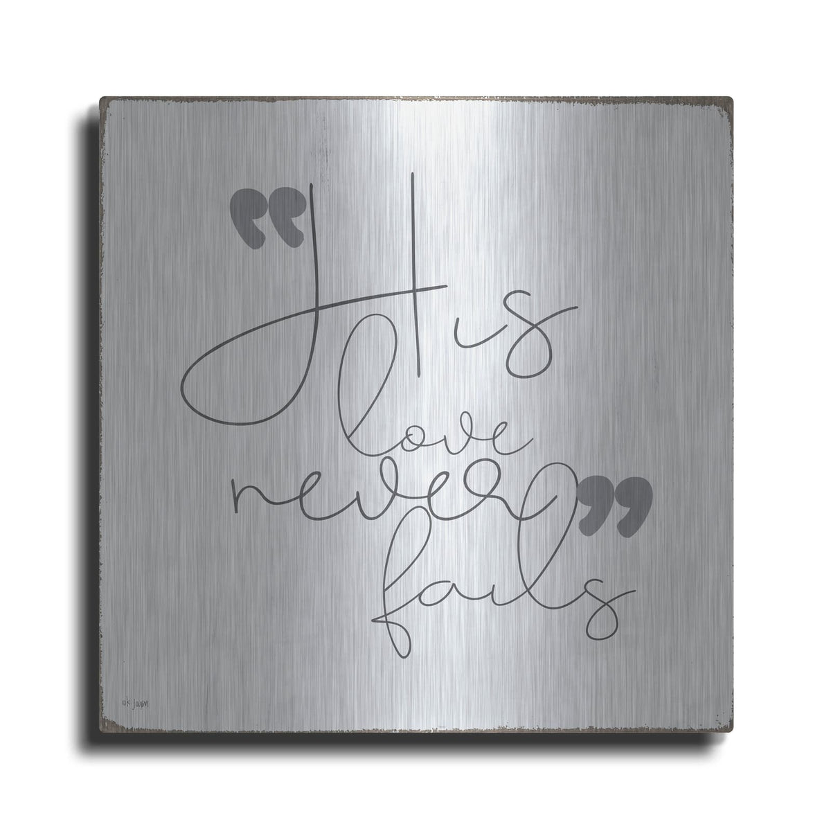 'His Love Never Fails' by Jaxn Blvd – Metal Wall Art
