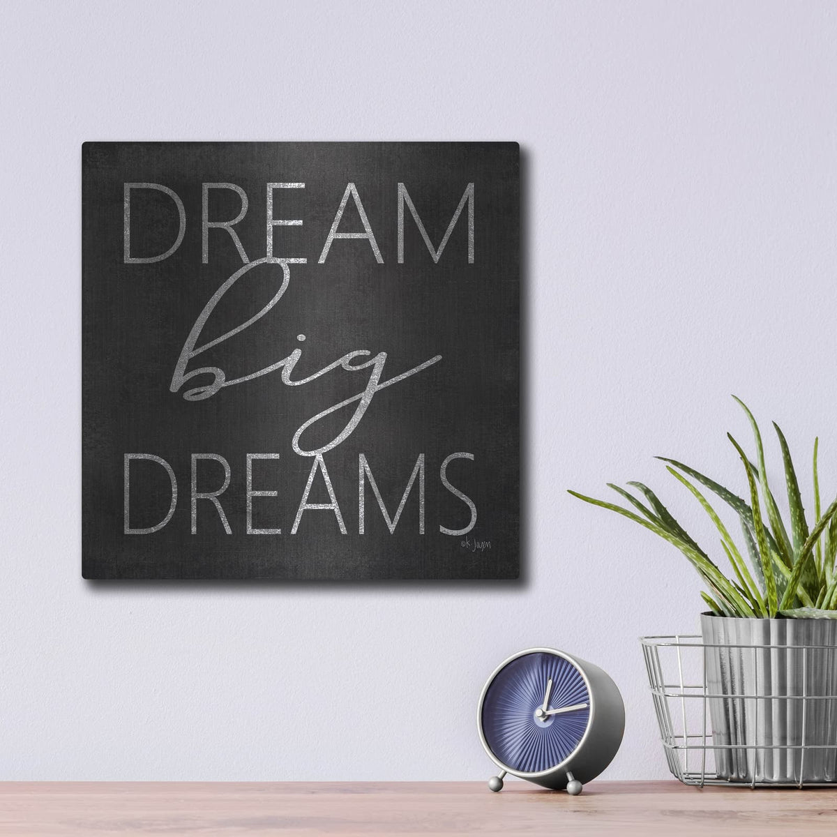 'Dream Big Dreams' by Jaxn Blvd – Metal Wall Art, 12x12 room view