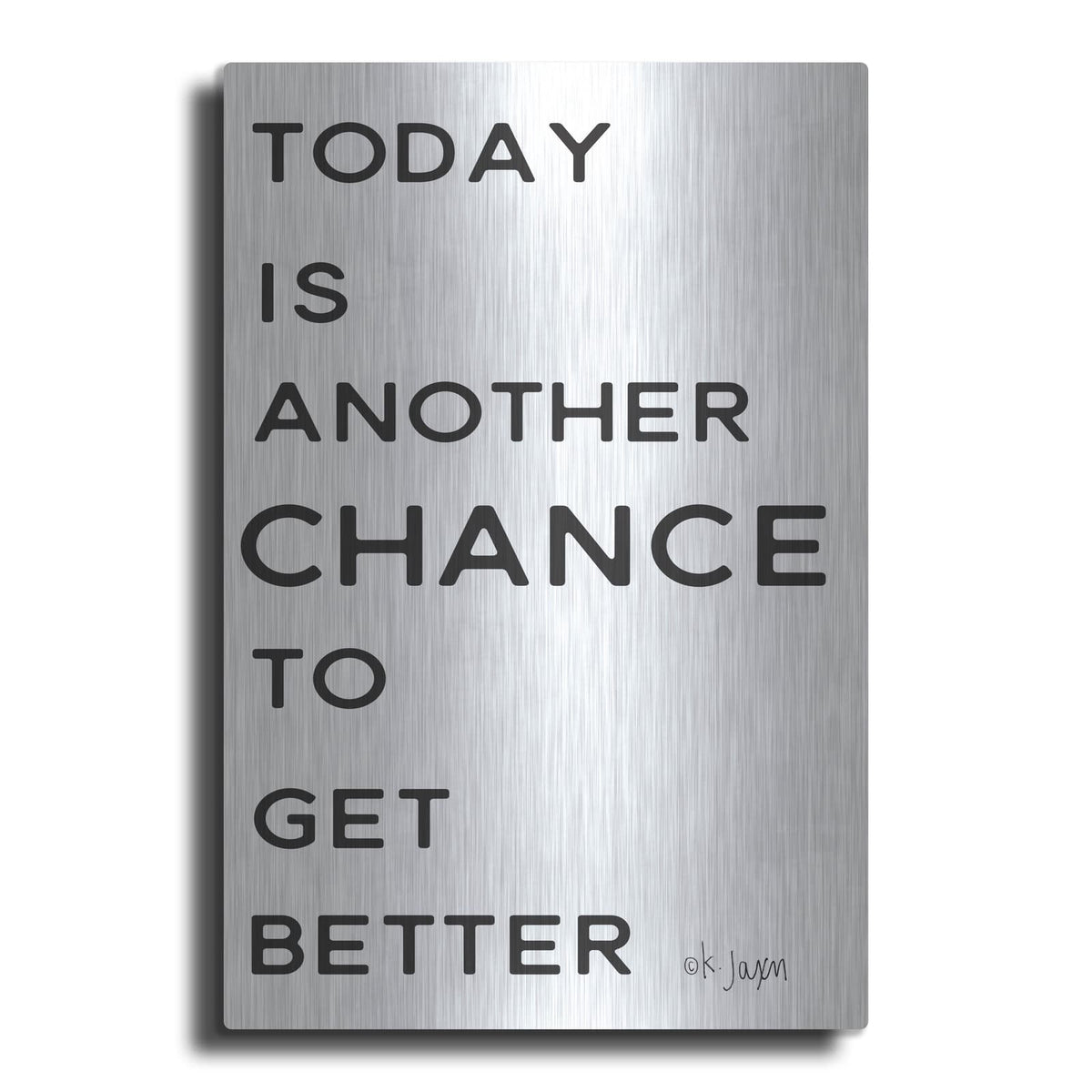 'Chance to Get Better' by Jaxn Blvd – Metal Wall Art