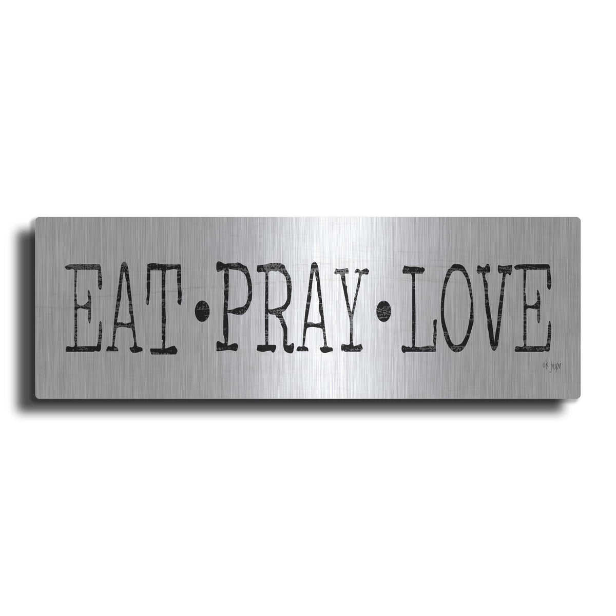 'Eat, Pray Love' by Jaxn Blvd – Metal Wall Art