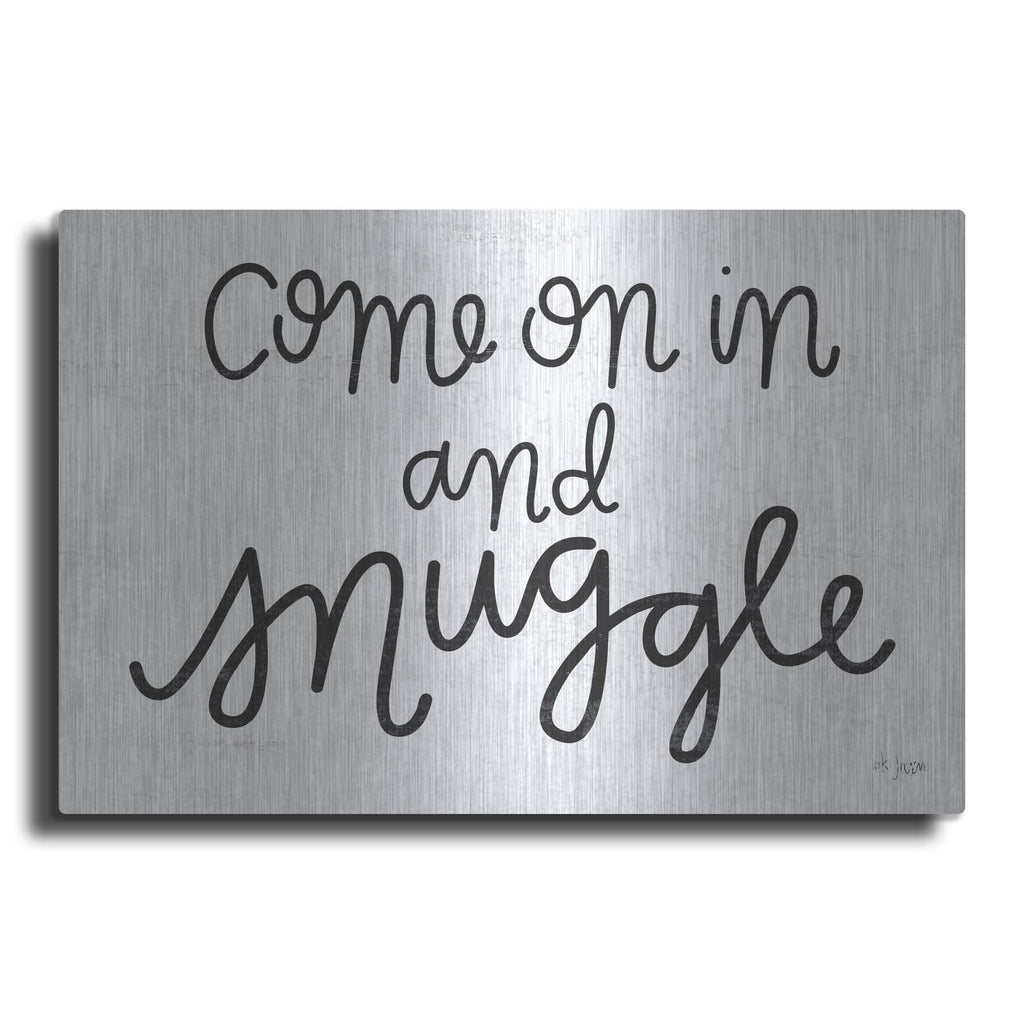 'Come On In and Snuggle' by Jaxn Blvd – Metal Wall Art