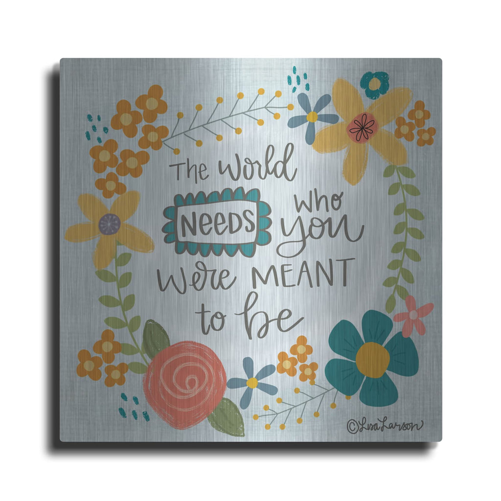 'The World Needs' by Lisa Larson – Metal Wall Art