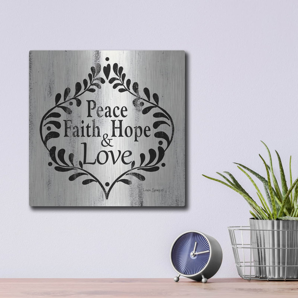 'Peace Faith Hope & Love' by Linda Spivey – Metal Wall Art, 12x12 room view