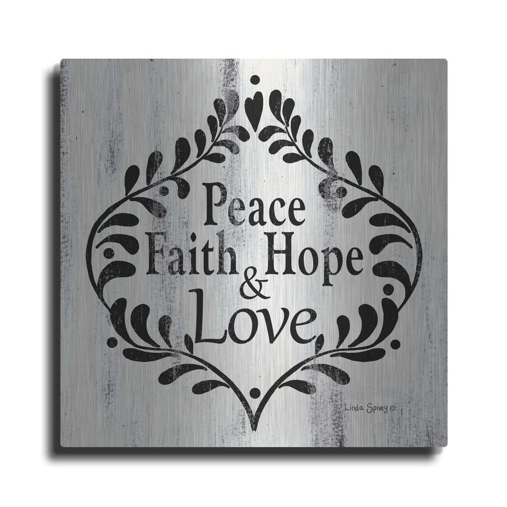 'Peace Faith Hope & Love' by Linda Spivey – Metal Wall Art