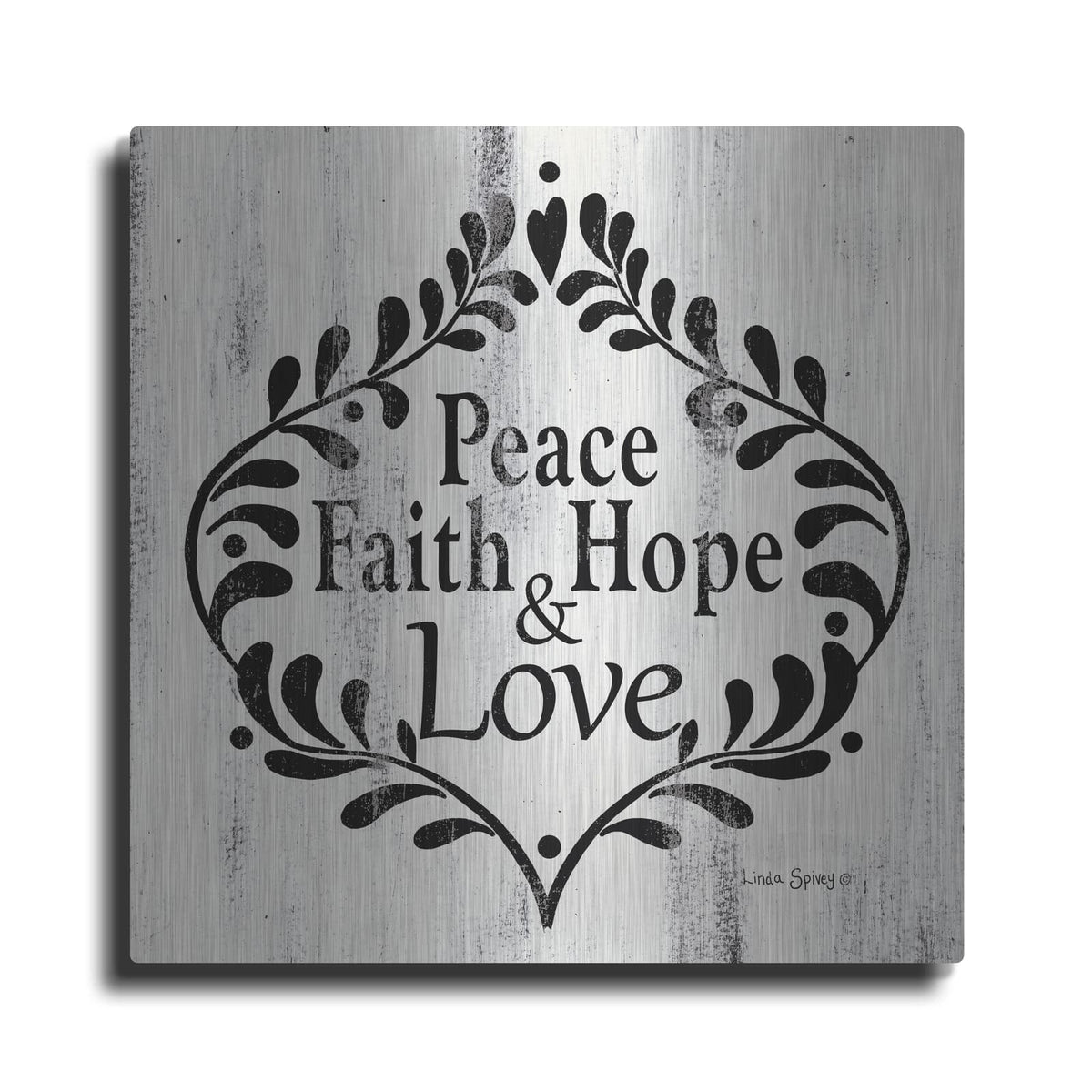 'Peace Faith Hope & Love' by Linda Spivey – Metal Wall Art