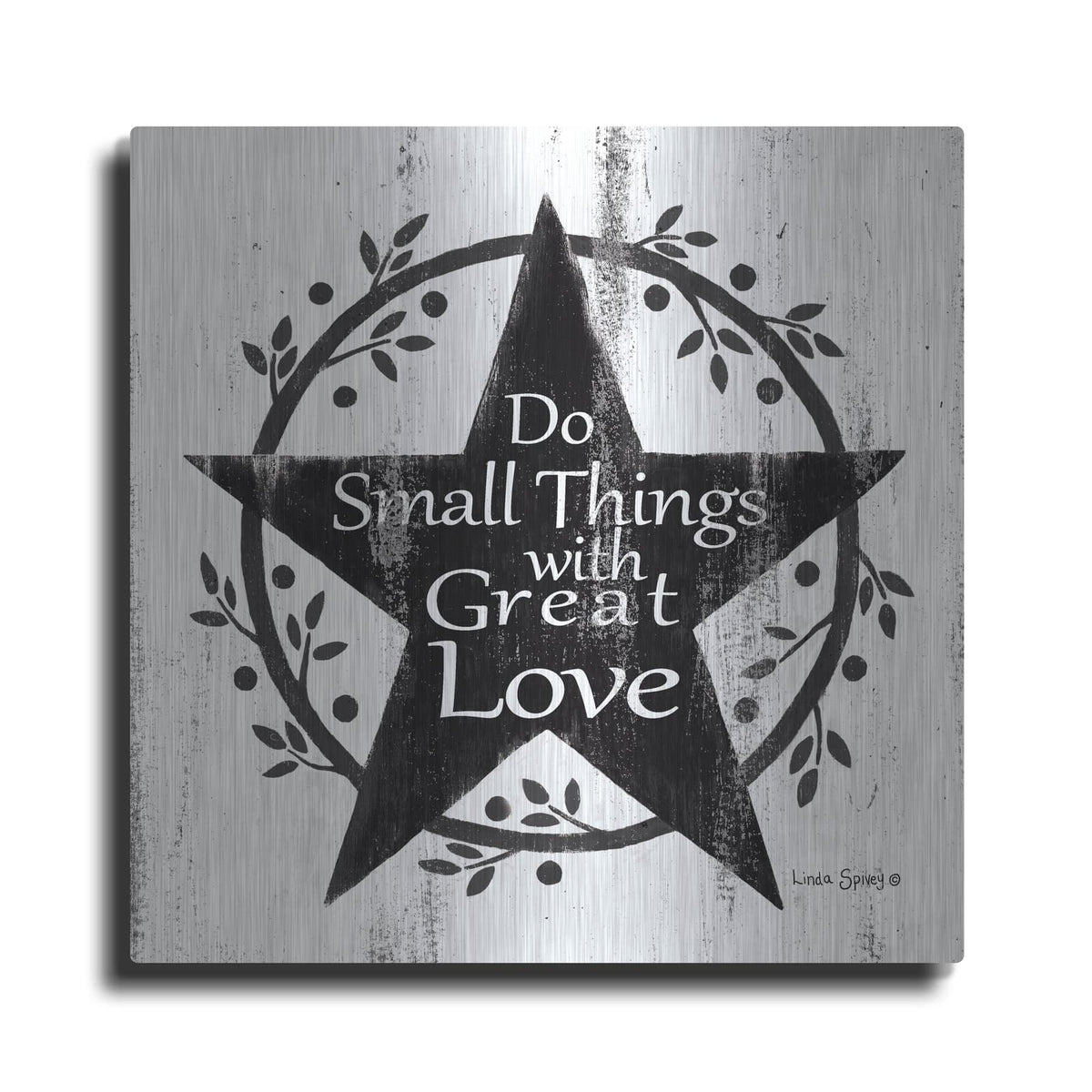'Do Small Things with Great Love' by Linda Spivey – Metal Wall Art