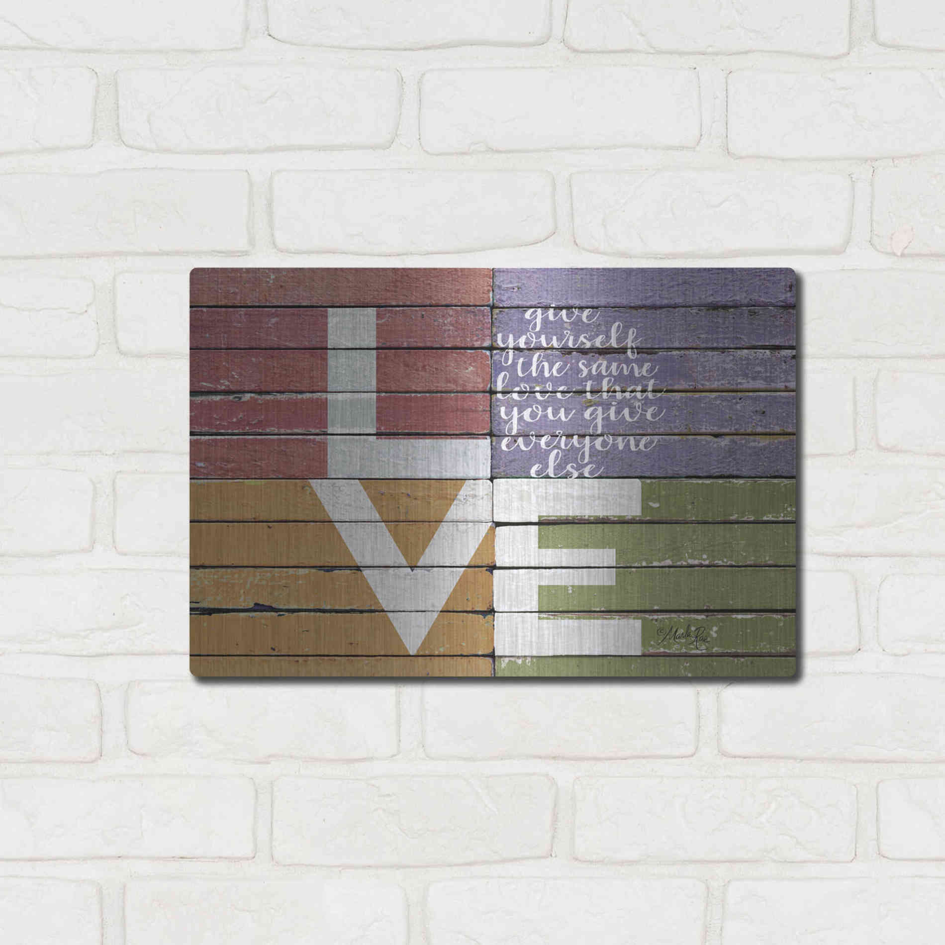 Luxe Metal Art 'Give Yourself the Same Love' by Marla Rae, Metal Wall Art,16x12